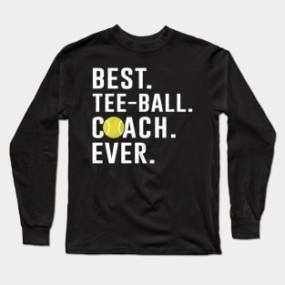 Best Tee-Ball Coach Ever Gift Long Sleeve T-Shirt